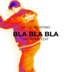 Gigi d'Agostino - Bla Bla Bla (Jan Barg Edit) [FREE DOWNLOAD]