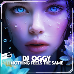 DJ Oggy - Nothing Feels The Same