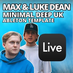 Max Dean & Luke Dean - Minimal Deep House UK (Ableton Template Project)