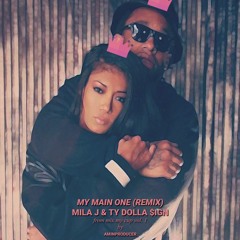 My Main One (Remix) - Mila J feat. Ty Dolla $ign