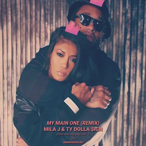 My Main One (Remix) - Mila J feat. Ty Dolla $ign