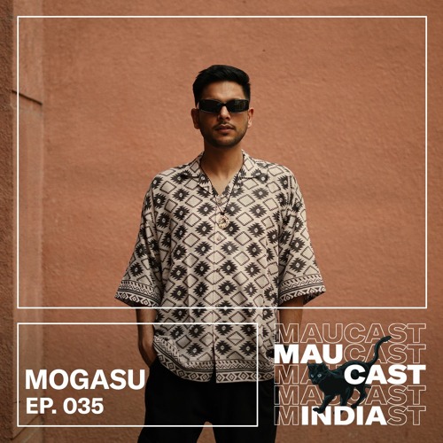 Maucast 035 | Mogasu
