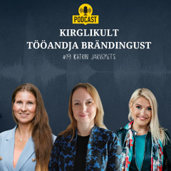 #19 Kirglikult tööandja brändingust - Katrin Järvemets, Kersti Vannas ja Evelin Org