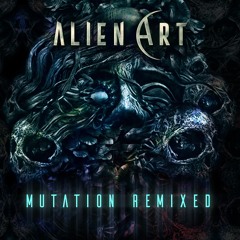 Alien Art - Mutation (Burn In Noise Remix)