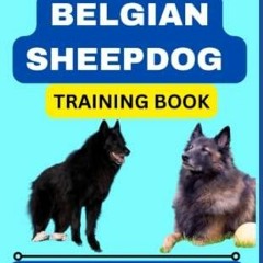 Read ebook [PDF] COMPLETE BELGIAN SHEEPDOG TRAINING BOOK: Understand From The Origin, Finding,