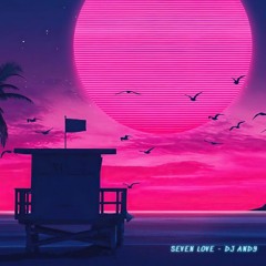7 Seals Session | Seven Love Vol.1 | DJ Andy Dang