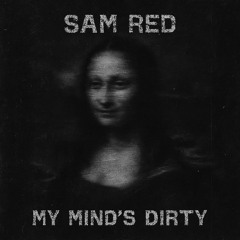 My Mind's Dirty