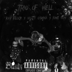 Notti Osama X Kay Flock X King Von - Trio Of Hell - (UNRELEASED)