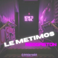 Le Metimos Reggaeton (Dj Christian Randich)
