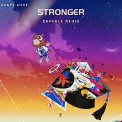 Stronger -Kanye West (C8pable Remix)
