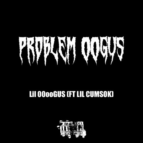 PROBLEM OOGUS(FT LIL CUMSOK)