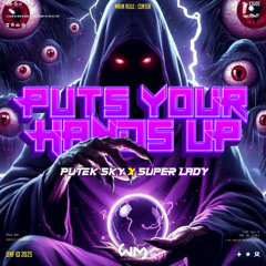 WM - PUT YOUR HANDS UP  ( PUTEK SKY X SUPER LADY ) #BUKAN ORANG KERAS!