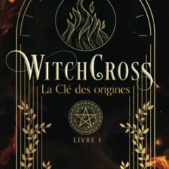 Lire WitchCross: La Clé des origines (une romance ensorcelante) (French Edition) en version ebook Y