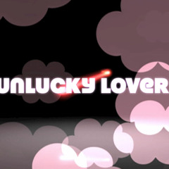 Unlucky lover (original composition)