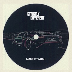 MAKE IT WOAH