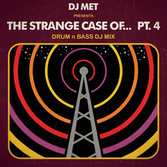DJ Met - The Strange Case of... Pt 4 (Drum n Bass DJ Mix)
