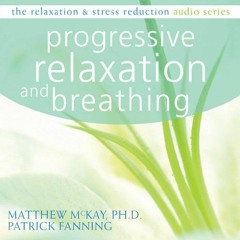 Read [EBOOK EPUB KINDLE PDF] Progressive Relaxation by  Patrick Fanning &  Matthew McKay PhD 🎯