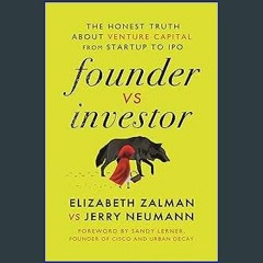 Read Ebook ✨ Founder vs Investor: The Honest Truth About Venture Capital from Startup to IPO [PDF,