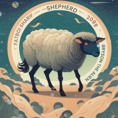 Shepherd (2099 Version) featuring Fatboi Sharif