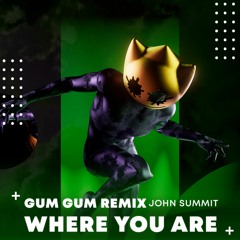 John Summit & Hayla - Where You Are (Gum Gum Remix)