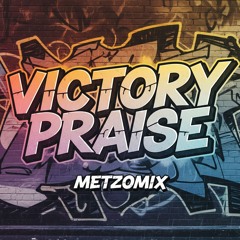 Victory Praise | MetzoMix