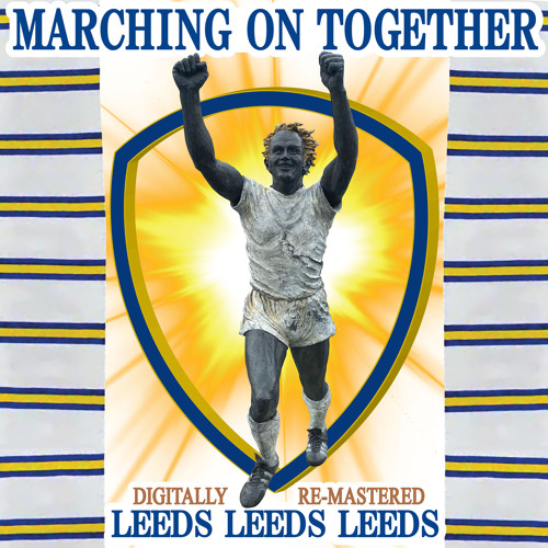 Leeds, Leeds, Leeds (Marching On Together)
