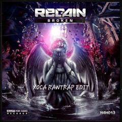 REGAIN - BROKEN [XOCA RAWTRAP EDIT]
