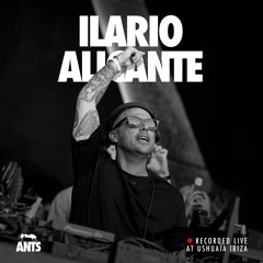 Ilario Alicante - Recorded Live at ANTS Ushuaïa Ibiza 2024