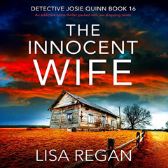 DOWNLOAD KINDLE 💘 The Innocent Wife: Detective Josie Quinn, Book 16 by  Lisa Regan,K