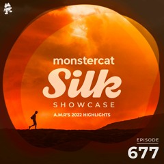 Monstercat Silk Showcase 677 (A.M.R's 2022 Highlights)
