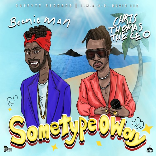 SOME TYPE O WAY - BEENIE MAN, CHRIS THOMAS THE CEO