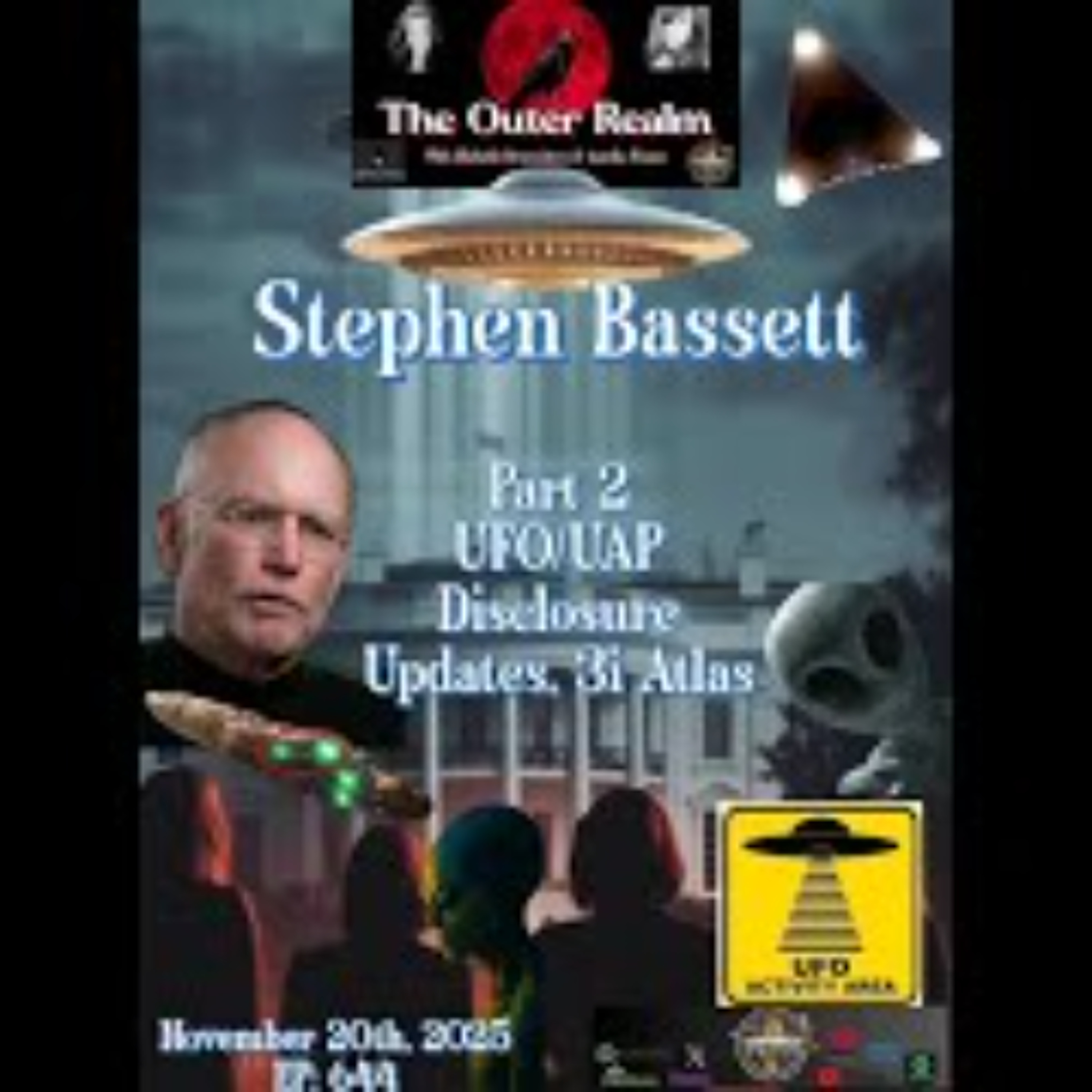 The Outer Realm -PT1 -Updates on Congress & UFO_UAP Disclosure_ 31_Atlas with Stephen Bassett