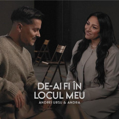 De-ai fi în locul meu - Andrei Ursu & Andra Cum inima parcă uită de mine