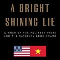 🍺>PDF [Book] A Bright Shining Lie John Paul Vann and America in Vietnam