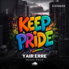 Yair Erre - Keep Pride (Music Pack) // DOWNLOAD (CLICK ON BUY)