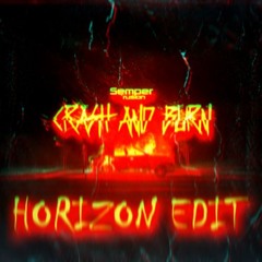 Semperfusion - CRASH AND BURN [Horizon Edit]