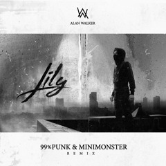 Alan Walker, K - 391 & Emilie Hollow - Lily (99%PUNK & MINIMONSTER Remix)