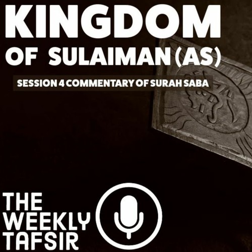 Tafseer of Sūrah 34 Sabā Part 4/11 | Shaykh Mufti Saiful Islām