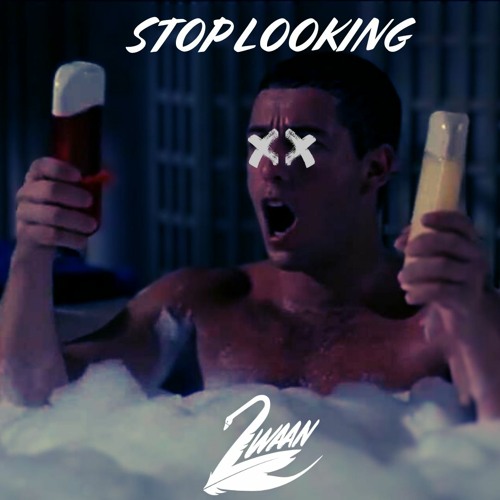 ZWAAN - STOP LOOKING