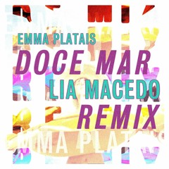Doce Mar - Emma Platais_ Lia Macedo Remix