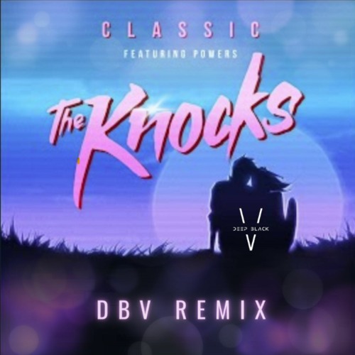 The Knocks - Classic (DBV Remix) [FREE DOWNLOAD]