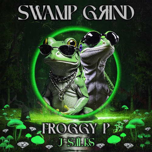 Froggy P - Swamp Grind ft. J Sales