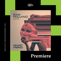 PREMIERE: Sam Holland - Amouré [HEART + MIND]