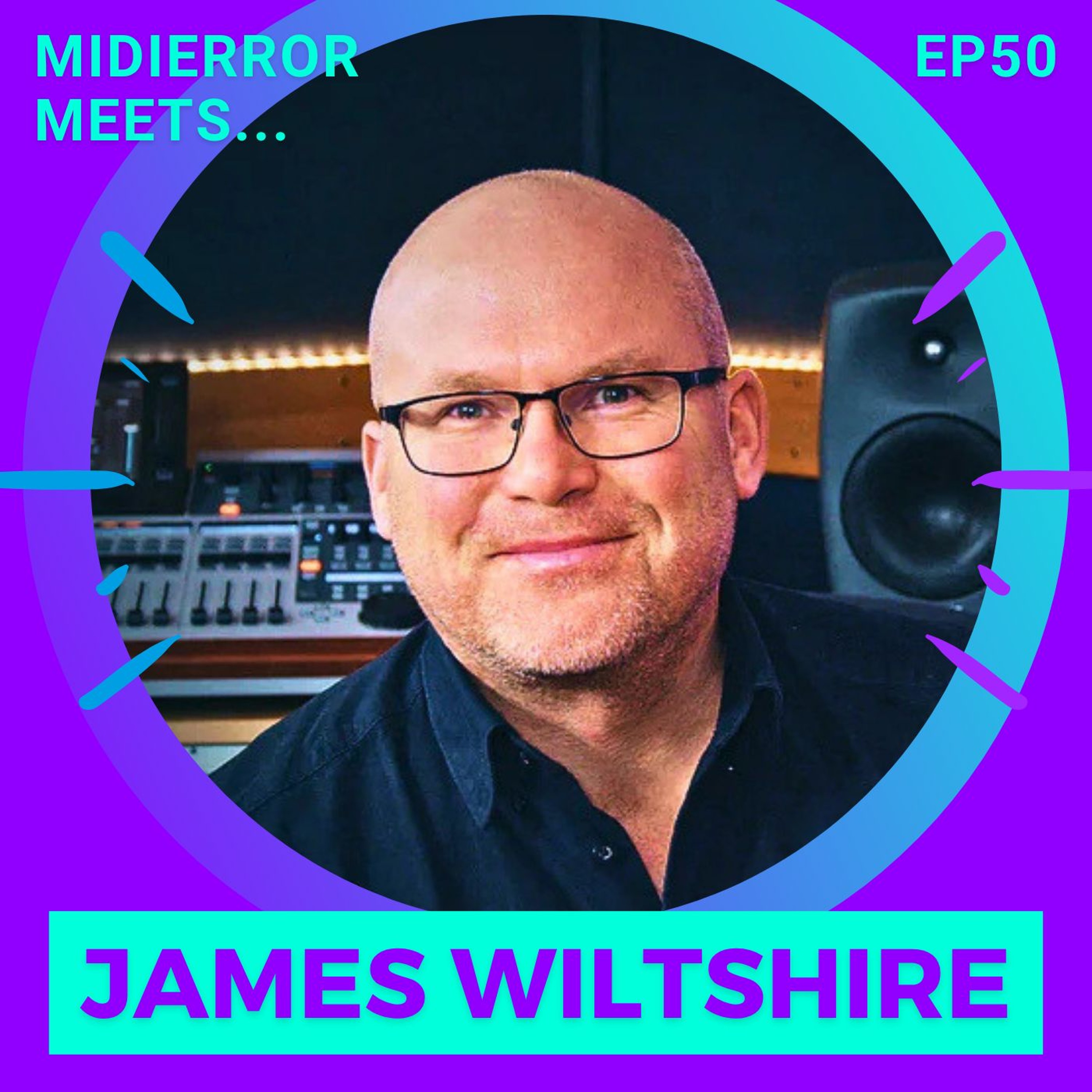 midierror meets... James Wiltshire [EP50] Musician / Producer / Remixer episode artwork