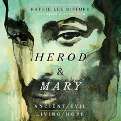 HEROD & MARY by Kathie Lee Gifford | Chapter 1: A King is Born