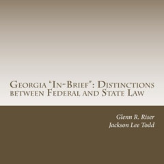 View EPUB 🗂️ Georgia "In-Brief": Distinctions between Federal and State Law ("In-Bri