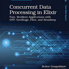 Get KINDLE 📌 Concurrent Data Processing in Elixir by  Svilen Gospodinov KINDLE PDF E