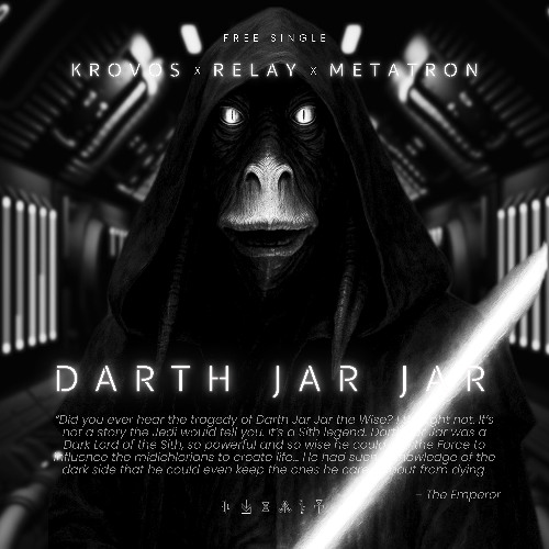 Krovos x Relay x Metatron - Darth Jar Jar