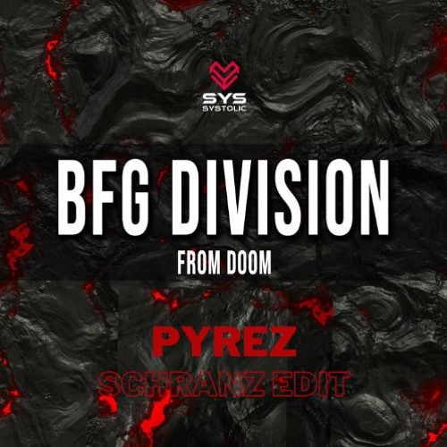 DOOM - BFG Division (PYREZ SCHRANZ EDIT)