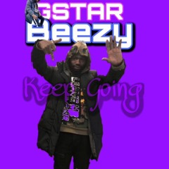 Gstar Beezy - Keep Going (Prod.By Shaun)